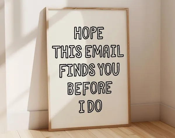 I Hope This Email Finds You Well Office Quote Print