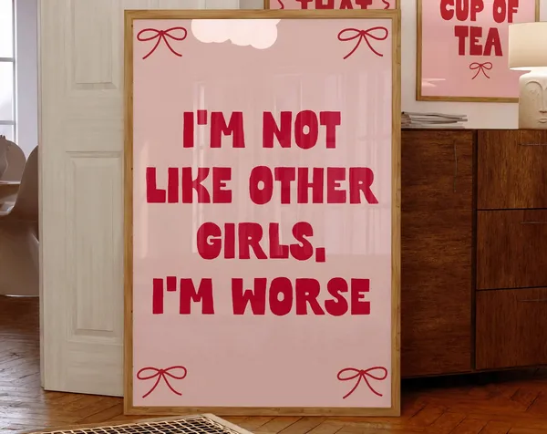 I’m Not Like Other Girls, I’m Worse Print