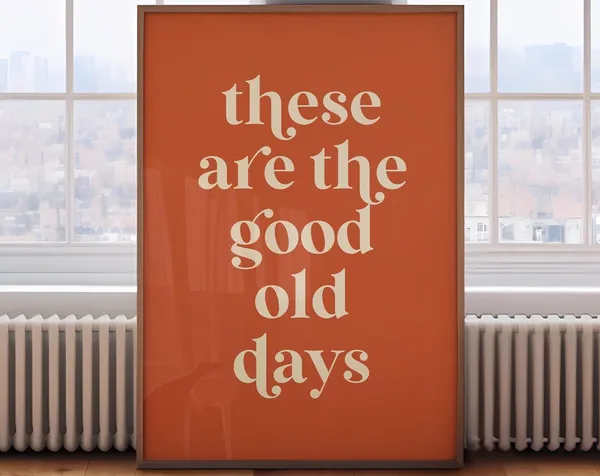 Retro These Are The Good Old Days Art Print