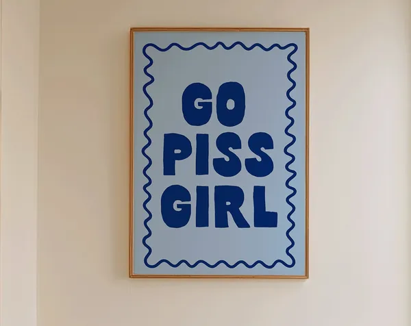 Go Piss Girl Funny Typography Bathroom Poster