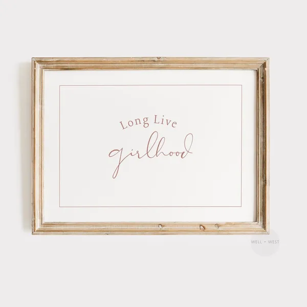 Long Live Girlhood Quote Print, Girls Room Decor