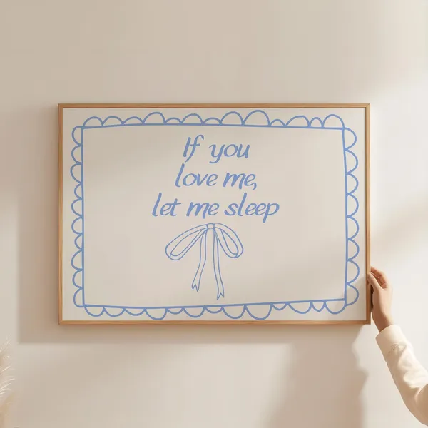 If You Love Me Let Me Sleep Cute Wall Art Print