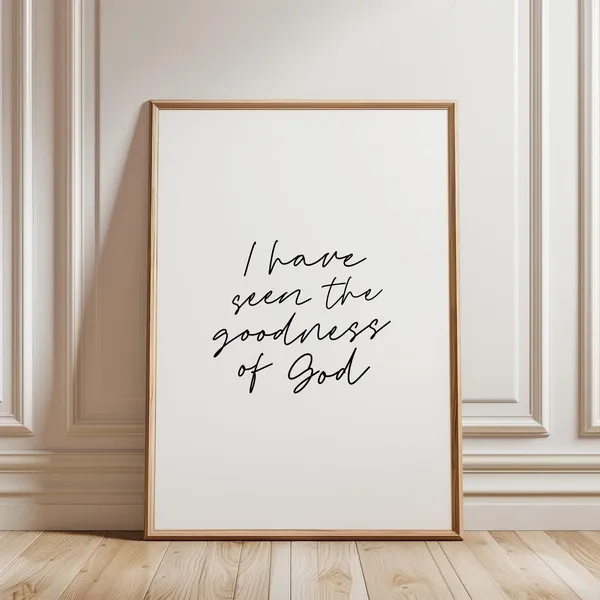 I Have Seen The Goodness Of God Minimalist Art Print