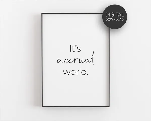 Its Accrual World, Accountant Office Humour Art Print
