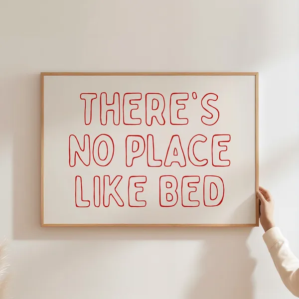 There's No Place Like Bed Bedroom Wall Art Print