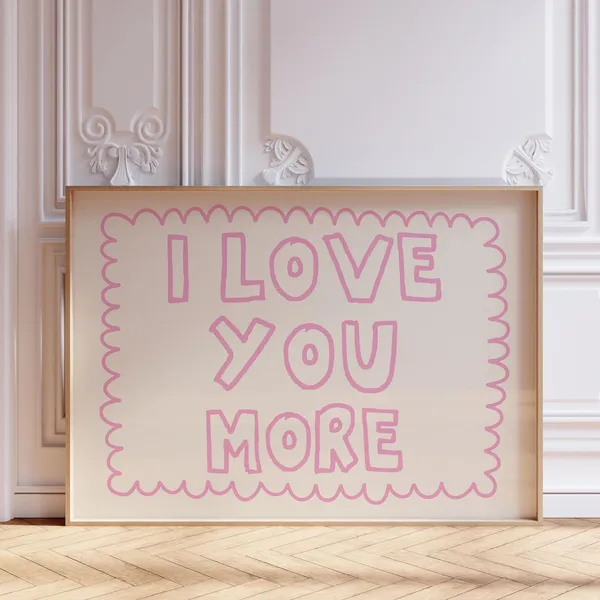 I Love You More Quote Art Print, Trendy Bedroom Decor