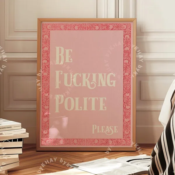 Be Fucking Polite Please Funny House Rules Poster