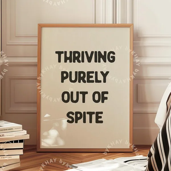 Thriving Purely Out Of Spite Quote Art Print