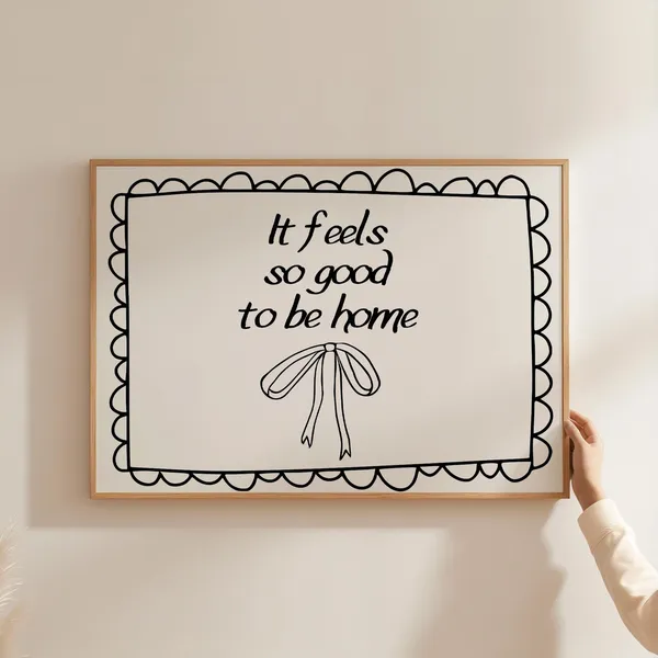 It Feels So Good To Be Home Quote Art Print