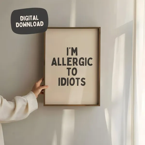 I'm Allergic To Idiots Funny Quote Art Print