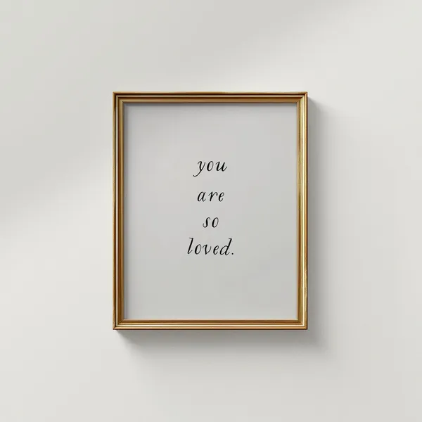 You Are So Loved Art Print, Minimalist Decor