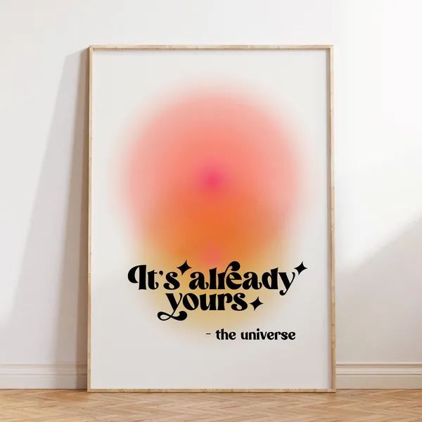 Its Already Yours Manifesting Poster Print