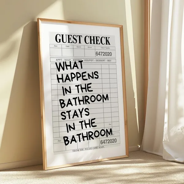 What Happens In The Bathroom Stays In The Bathroom Print