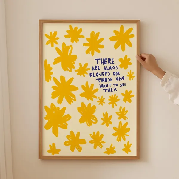 There Are Always Flowers Quote Poster, Boho Floral