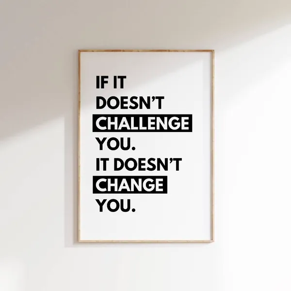 If It Doesn't Challenge You Quote Art Print