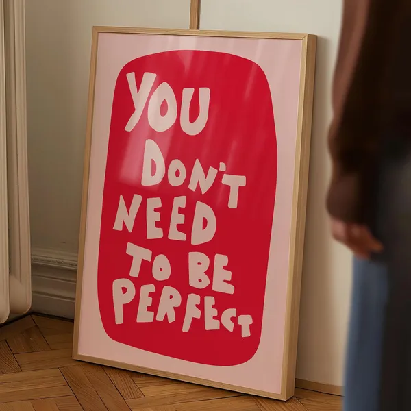 You Don't Need To Be Perfect Quote Poster