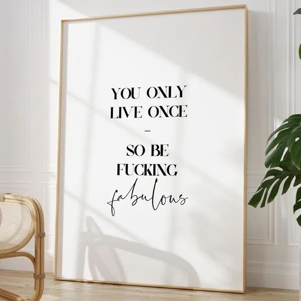 You Only Live Once Inspirational Quote Art Print
