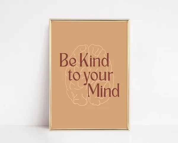 Be Kind To Your Mind Psychology Art Print