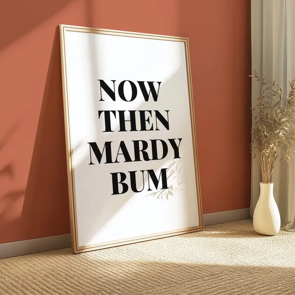 Now Then Mardy Bum Black White Lyric Art Print
