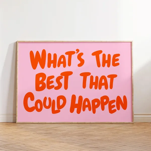 Whats The Best That Could Happen Aesthetic Poster