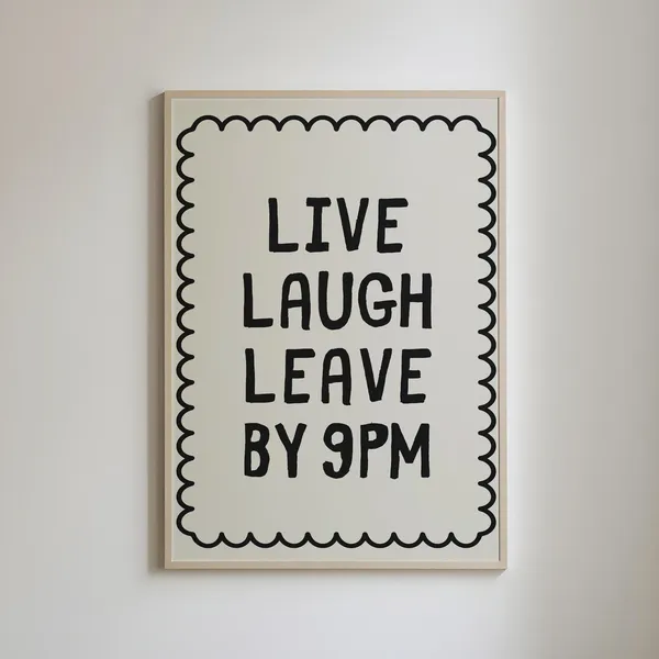 Live Laugh Leave By 9pm Typography Art Print