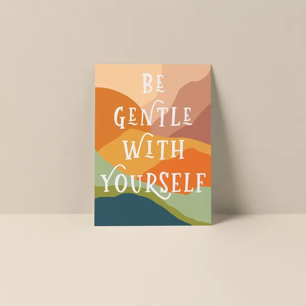 Be Gentle With Yourself Inspirational Quote Art Print