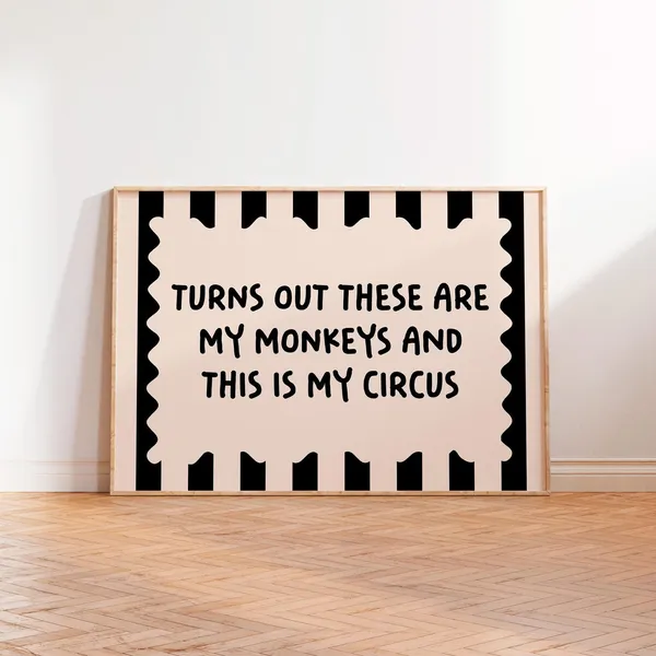 Turns Out These Are My Monkeys, My Circus Poster