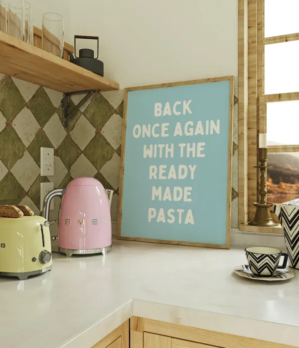 Ready Made Pasta Funny Kitchen Quote Art Print