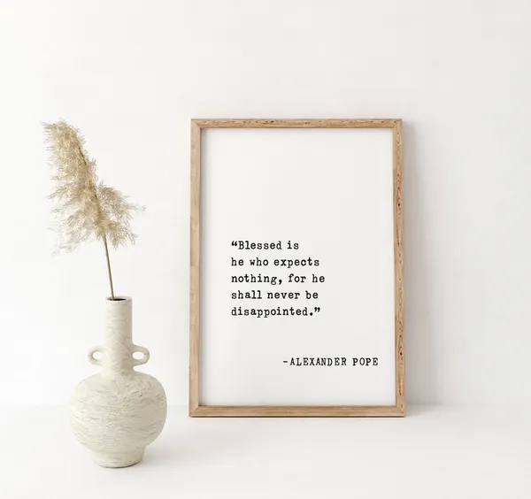 Blessed Is He Who Expects Nothing Quote Art Print