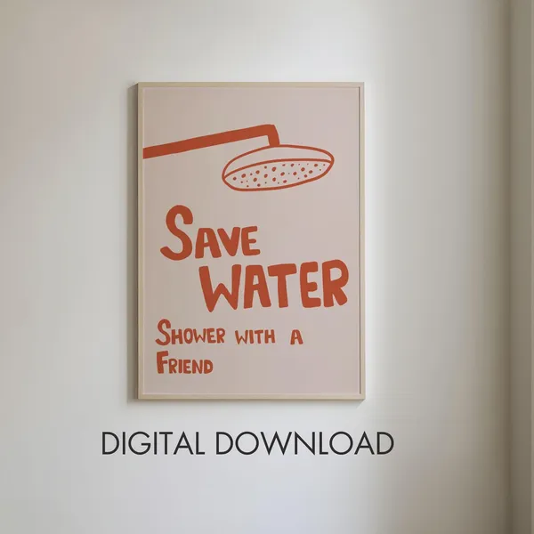 Save Water Shower With A Friend Bathroom Poster