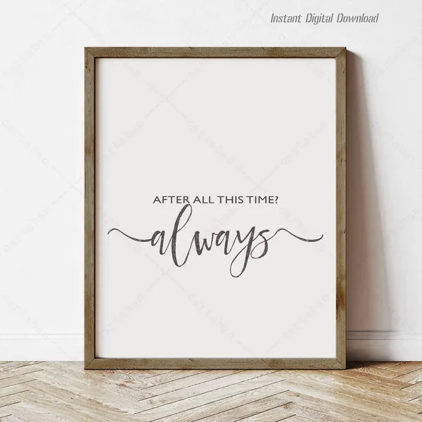 After All This Time Always Home Quote Poster Print