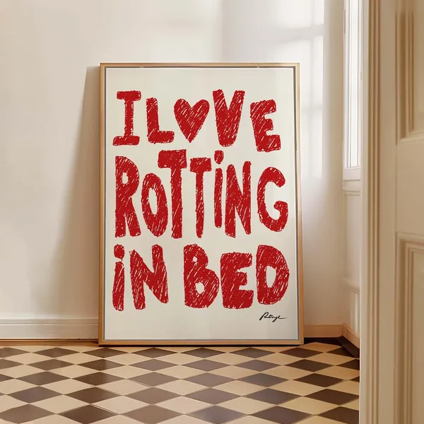 I Love Rotting In Bed Bold Typography Art Print