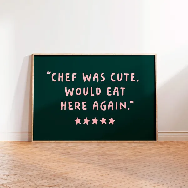 Chef Was Cute Would Eat Here Again, Typography Print