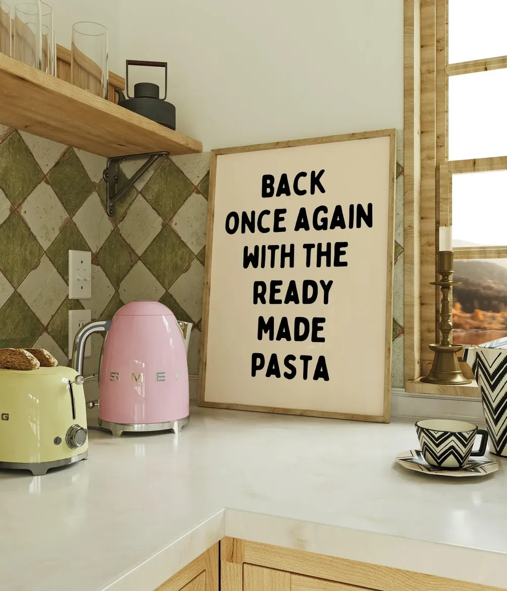 Back Once Again With The Ready Made Pasta Poster