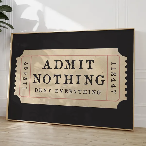 Admit Nothing Deny Everything Retro Quote Art Print