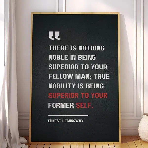 There Is Nothing Noble In Being Superior Quote Print