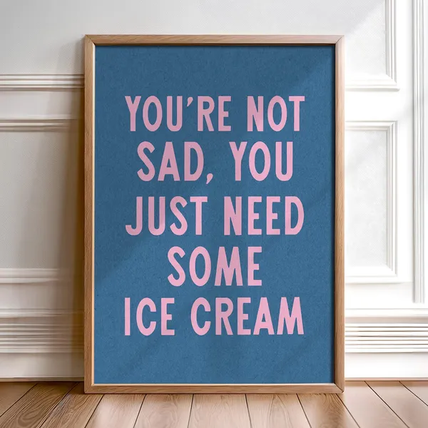 Ice Cream Funny Kitchen Art Print, Food Quote