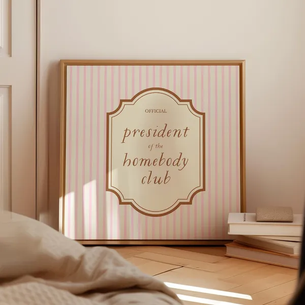 President Of Homebody Club, Trendy Decor Art Print