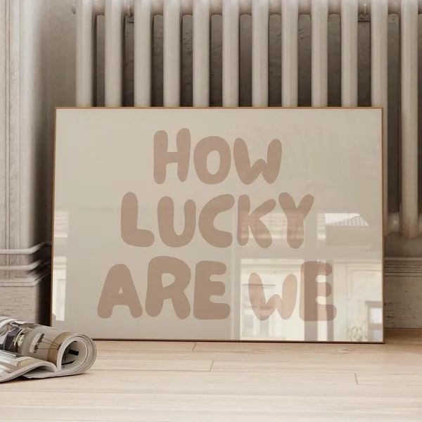 How Lucky Are We Typography Poster, Neutral Retro