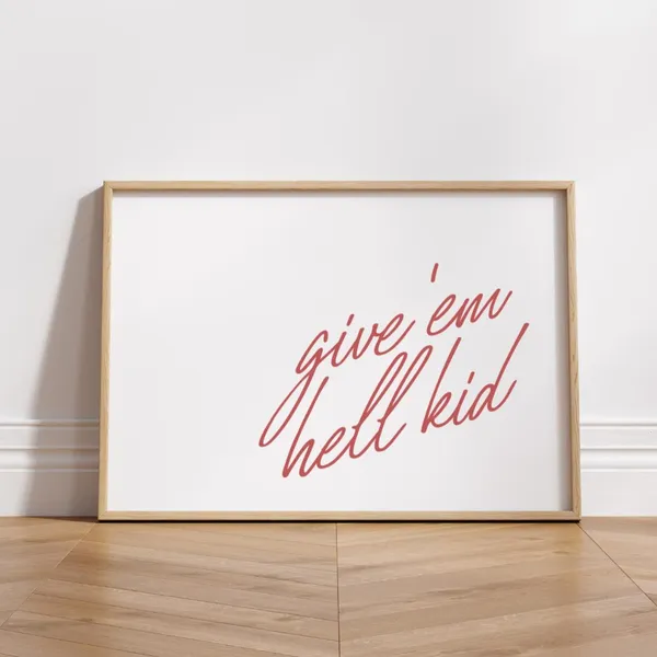 Give Em Hell Kid Motivational Quote Art Print