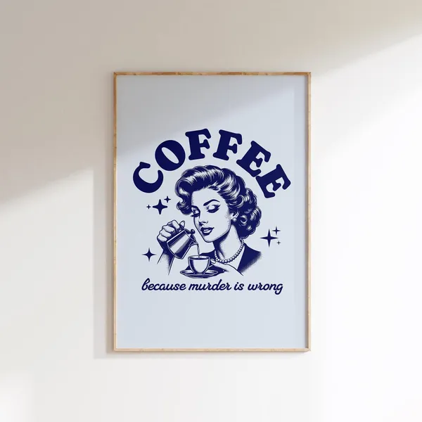 Coffee Because Murder Is Wrong, Vintage Kitchen Art Print