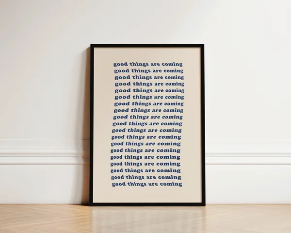 Good Things Are Coming Motivational Quote Poster