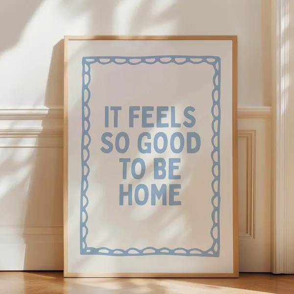 It Feels So Good To Be Home Dorm Room Poster