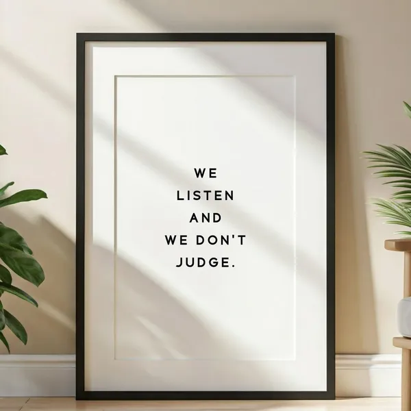 We Listen And We Dont Judge Inspirational Quote Poster