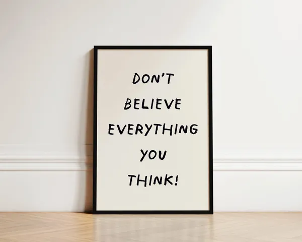 Overthinking Dont Believe Everything You Think, Funny Quote Poster