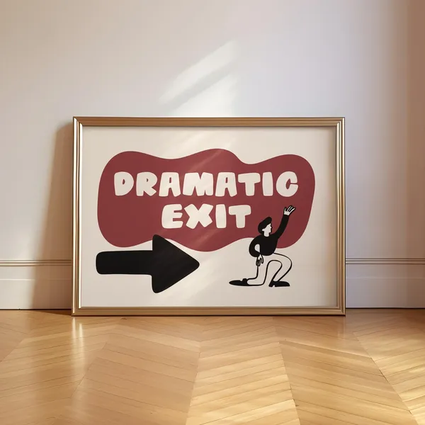 Dramatic Exit Retro Typographic Humor Poster