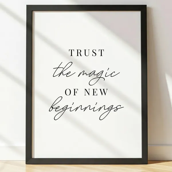 Trust The Magic Of New Beginnings Quote Poster