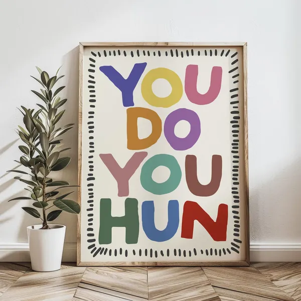 You Do Hun Bold Typography Art Print