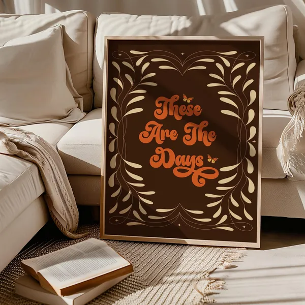 These Are The Days 70s Retro Art Print