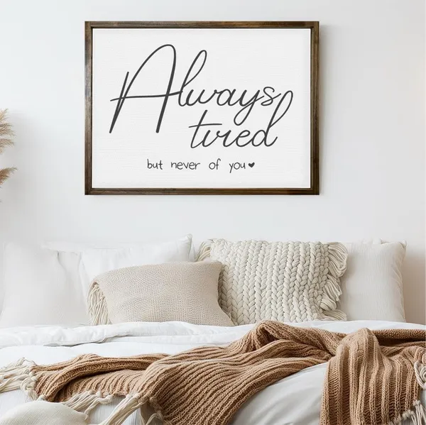 Always Tired But Never Of You Valentine Art Print